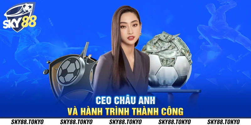 CEO Châu Anh và hành trình thành công