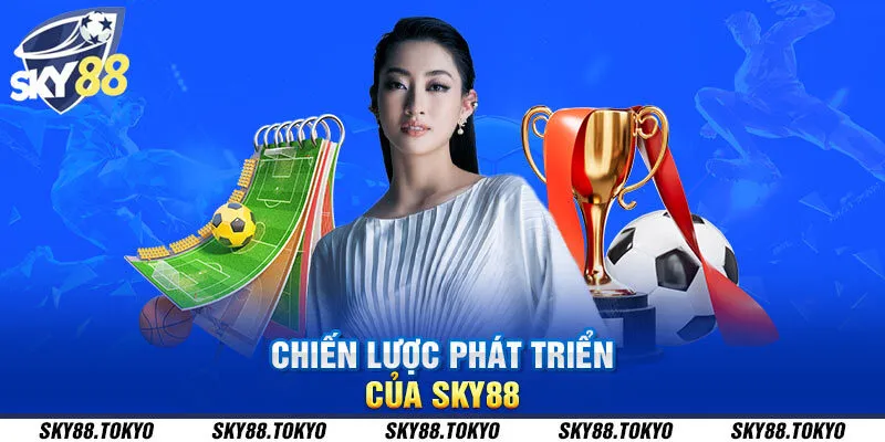 Chiến lược phát triển của SKY88