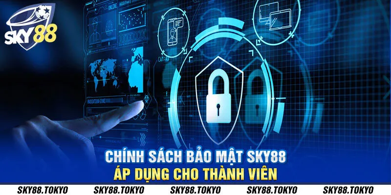 Chính sách bảo mật Sky88 áp dụng cho thành viên