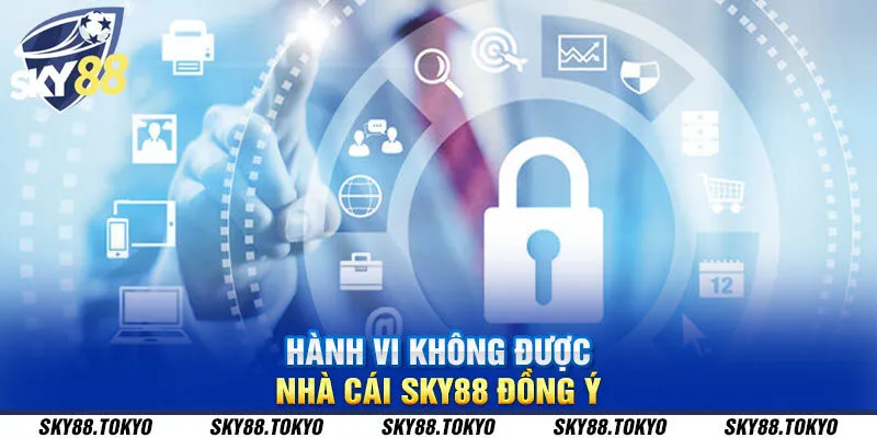 Hành vi không được nhà cái Sky88 đồng ý 