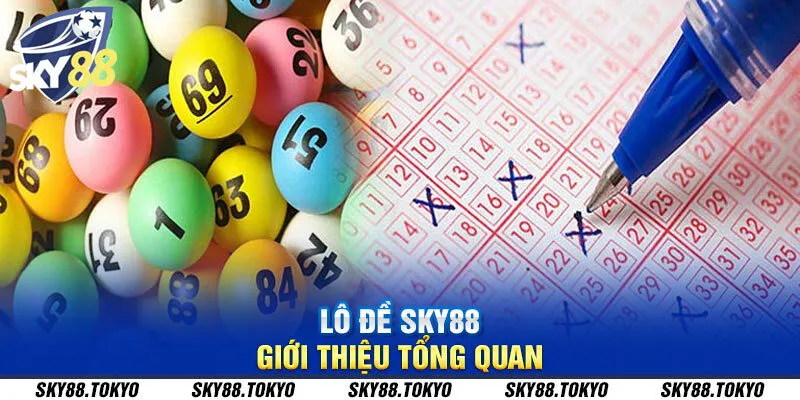 Lô đề Sky88 - giới thiệu tổng quan