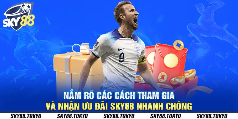 Nắm rõ các cách tham gia và nhận ưu đãi Sky88 nhanh chóng