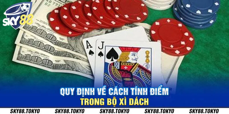 Quy định về cách tính điểm trong bộ xì dách