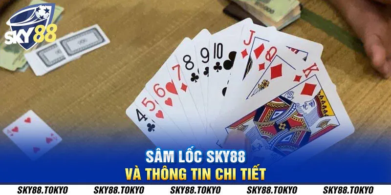 Sâm lốc Sky88 và thông tin chi tiết